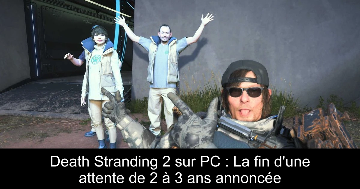 Death Stranding 2 sur PC : La fin d'une attente de 2 à 3 ans annoncée