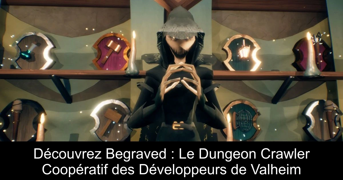 Découvrez Begraved : Le Dungeon Crawler Coopératif des Développeurs de Valheim