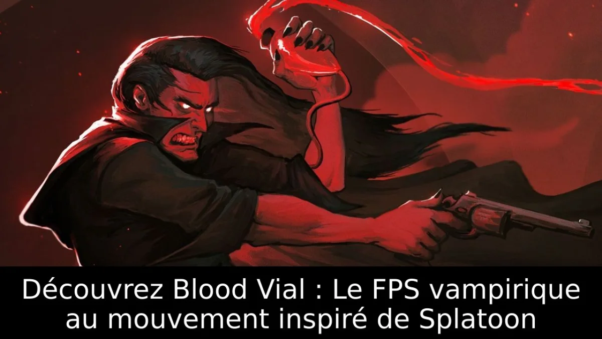 Découvrez Blood Vial : Le FPS vampirique au mouvement inspiré de Splatoon