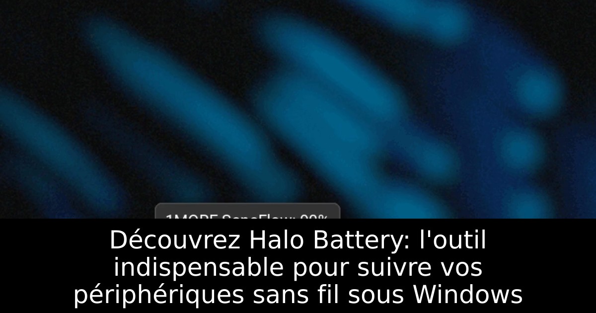 Découvrez Halo Battery: l'outil indispensable pour suivre vos périphériques sans fil sous Windows