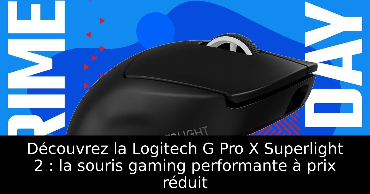 Découvrez la Logitech G Pro X Superlight 2 : la souris gaming performante à prix réduit