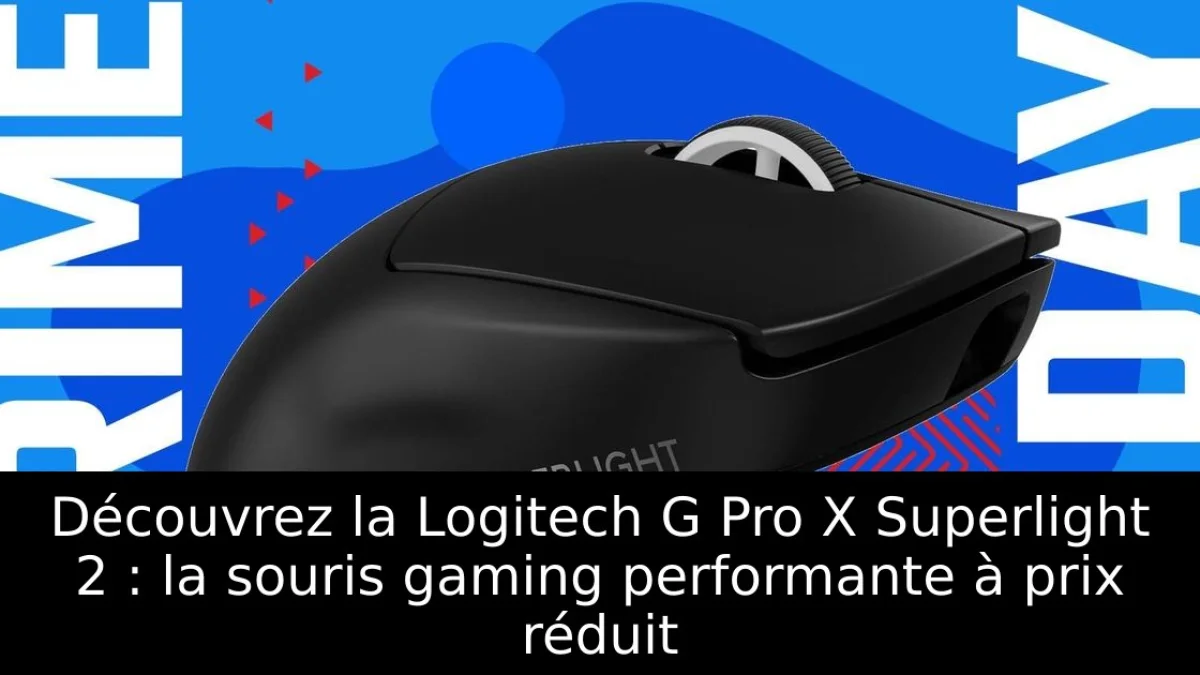 Découvrez la Logitech G Pro X Superlight 2 : la souris gaming performante à prix réduit