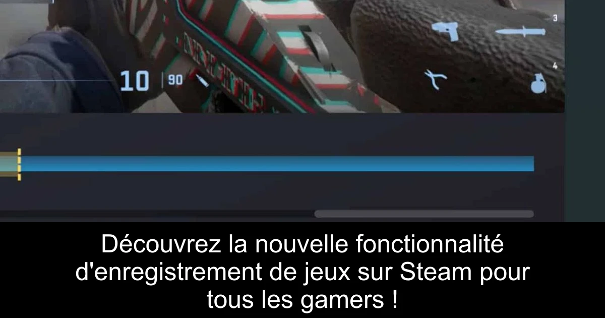 Découvrez la nouvelle fonctionnalité d'enregistrement de jeux sur Steam pour tous les gamers !