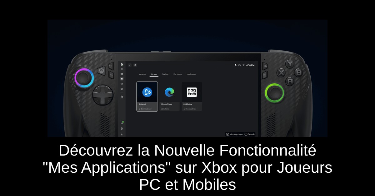 Découvrez la Nouvelle Fonctionnalité "Mes Applications" sur Xbox pour Joueurs PC et Mobiles