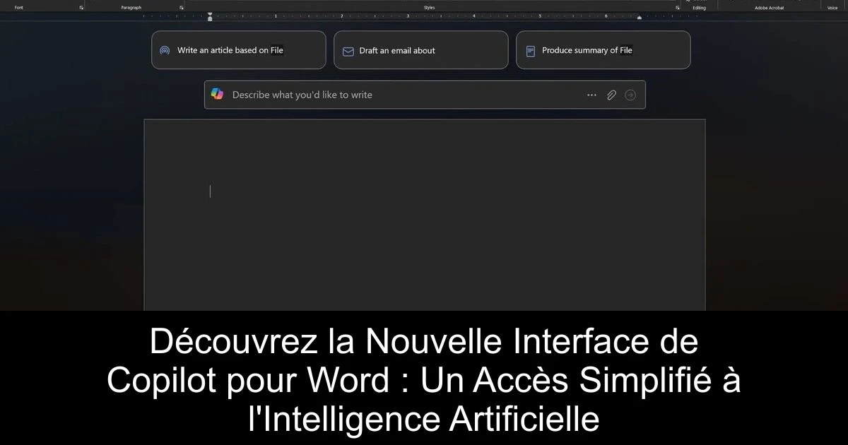 Découvrez la Nouvelle Interface de Copilot pour Word : Un Accès Simplifié à l'Intelligence Artificielle
