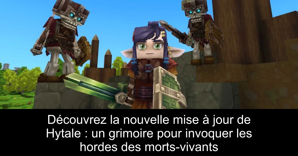 Découvrez la nouvelle mise à jour de Hytale : un grimoire pour invoquer les hordes des morts-vivants