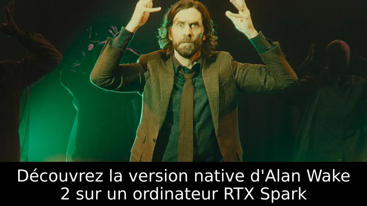 Découvrez la version native d'Alan Wake 2 sur un ordinateur RTX Spark