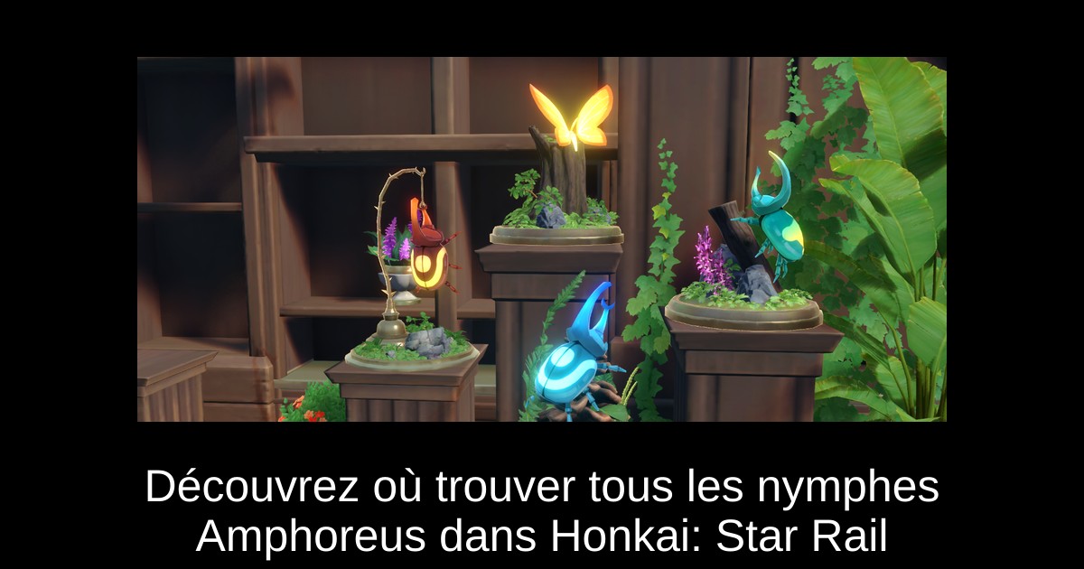 Découvrez où trouver tous les nymphes Amphoreus dans Honkai: Star Rail