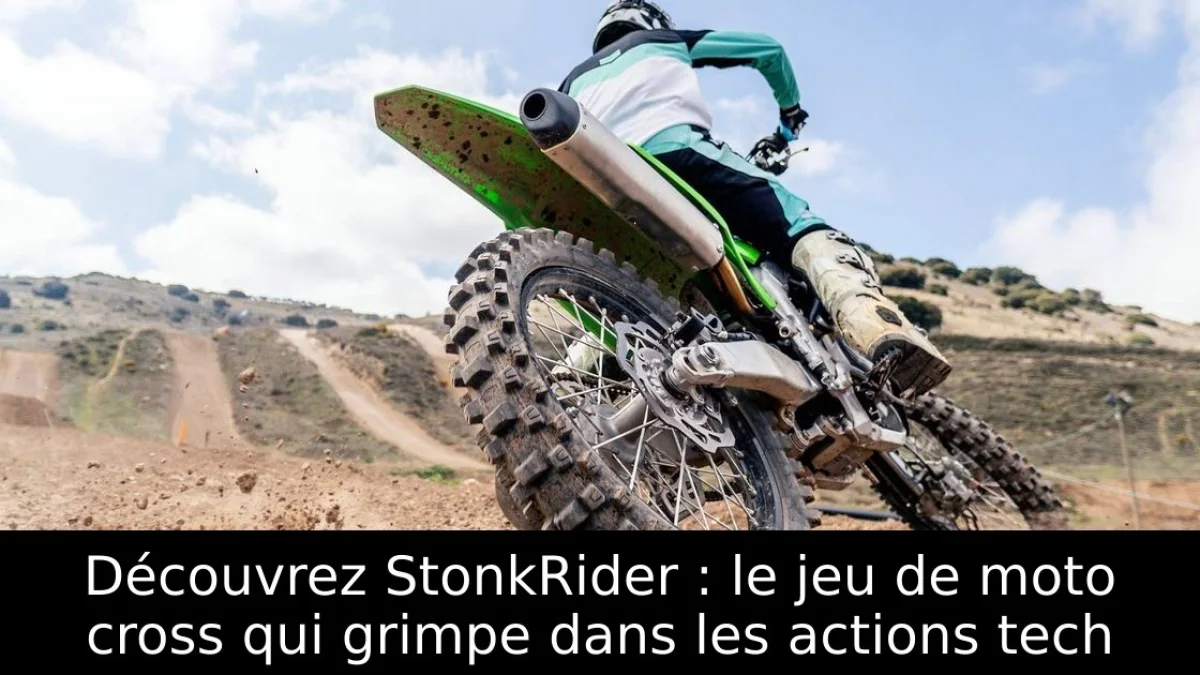 Découvrez StonkRider : le jeu de moto cross qui grimpe dans les actions tech