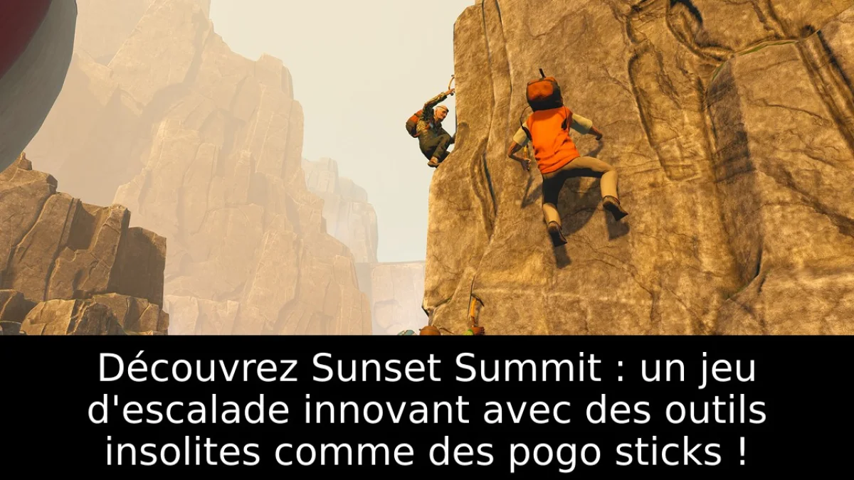 Découvrez Sunset Summit : un jeu d'escalade innovant avec des outils insolites comme des pogo sticks !