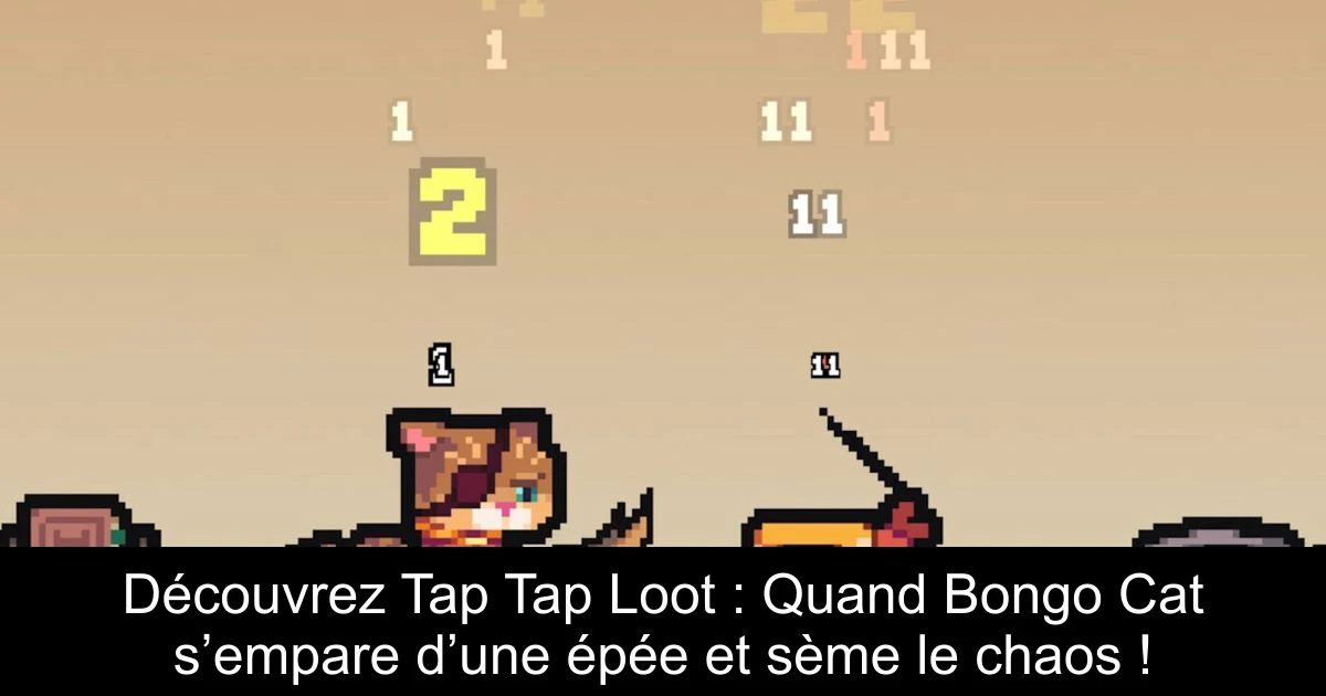 Découvrez Tap Tap Loot : Quand Bongo Cat s’empare d’une épée et sème le chaos !