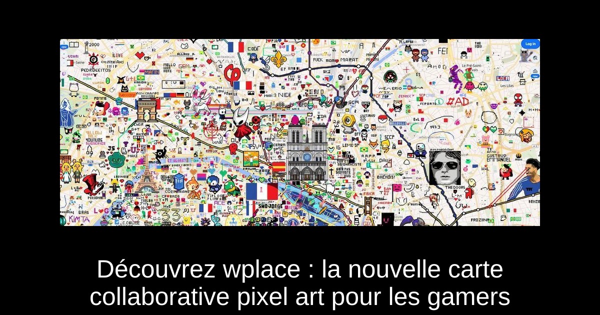 Découvrez wplace : la nouvelle carte collaborative pixel art pour les gamers