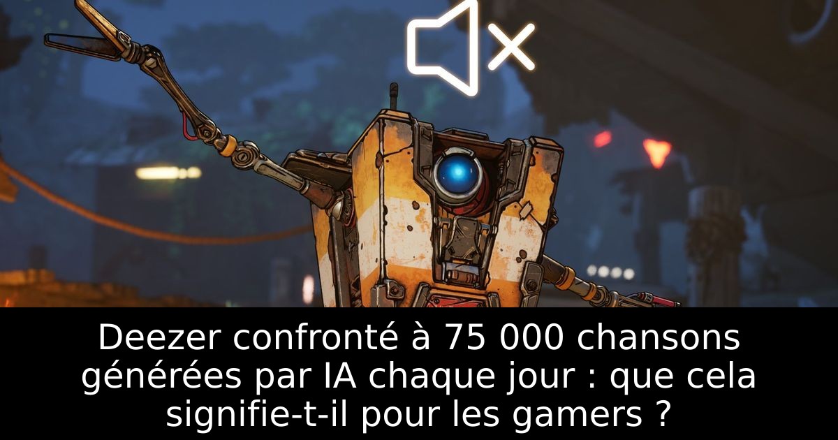 Deezer confronté à 75 000 chansons générées par IA chaque jour : que cela signifie-t-il pour les gamers ?