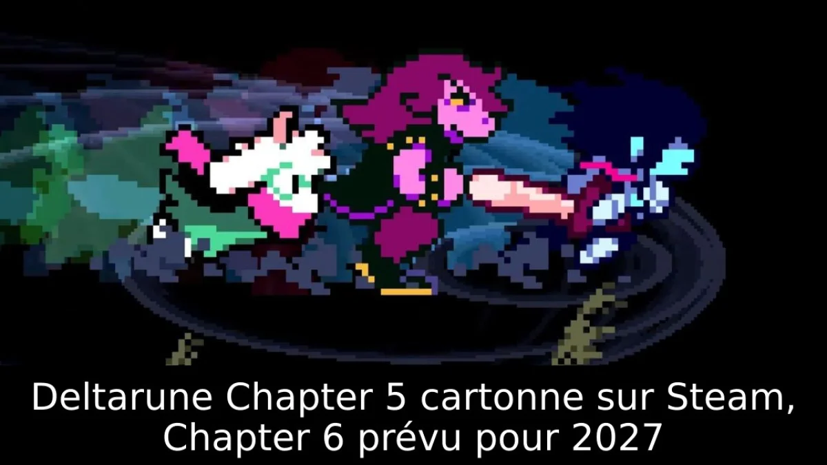Deltarune Chapter 5 cartonne sur Steam, Chapter 6 prévu pour 2027