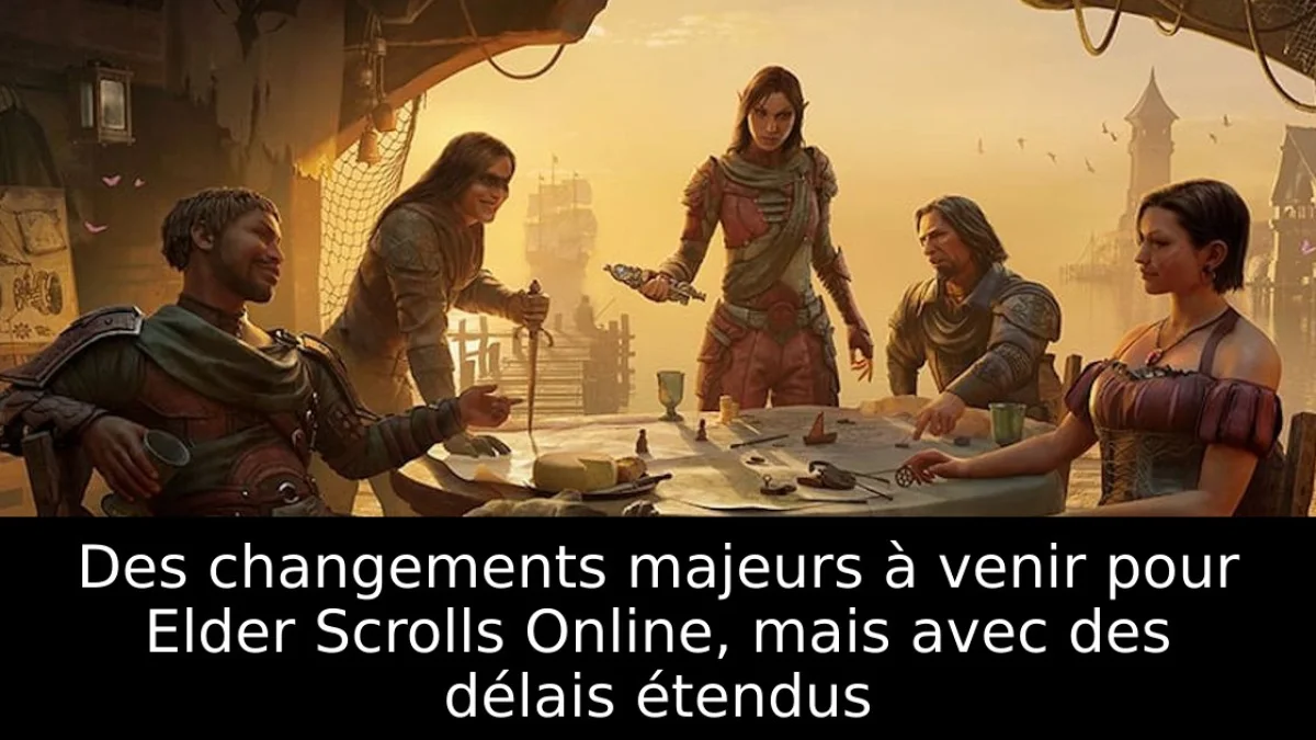 Des changements majeurs à venir pour Elder Scrolls Online, mais avec des délais étendus