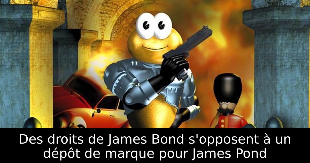 Des droits de James Bond s'opposent à un dépôt de marque pour James Pond