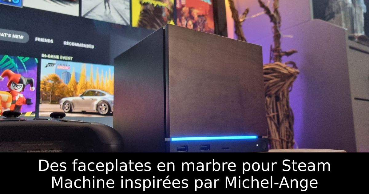 Des faceplates en marbre pour Steam Machine inspirées par Michel-Ange