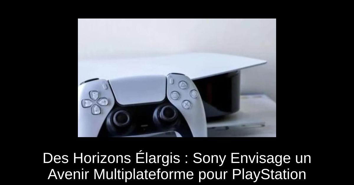 Des Horizons Élargis : Sony Envisage un Avenir Multiplateforme pour PlayStation