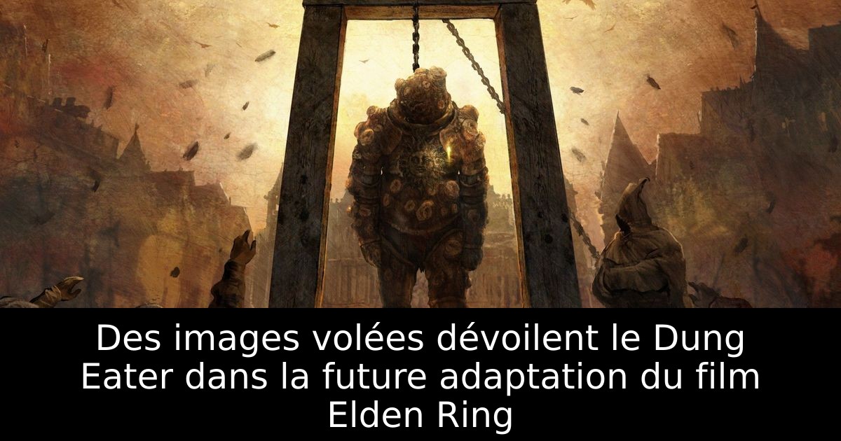 Des images volées dévoilent le Dung Eater dans la future adaptation du film Elden Ring