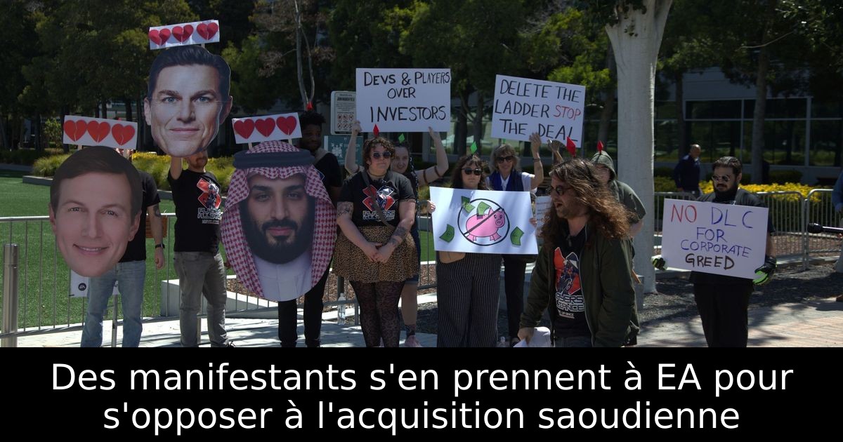 Des manifestants s'en prennent à EA pour s'opposer à l'acquisition saoudienne