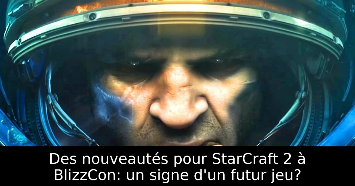 Des nouveautés pour StarCraft 2 à BlizzCon: un signe d'un futur jeu?