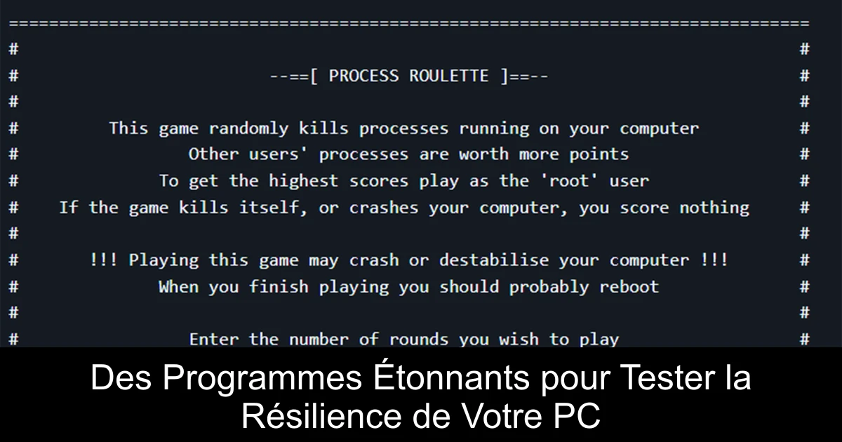 Des Programmes Étonnants pour Tester la Résilience de Votre PC
