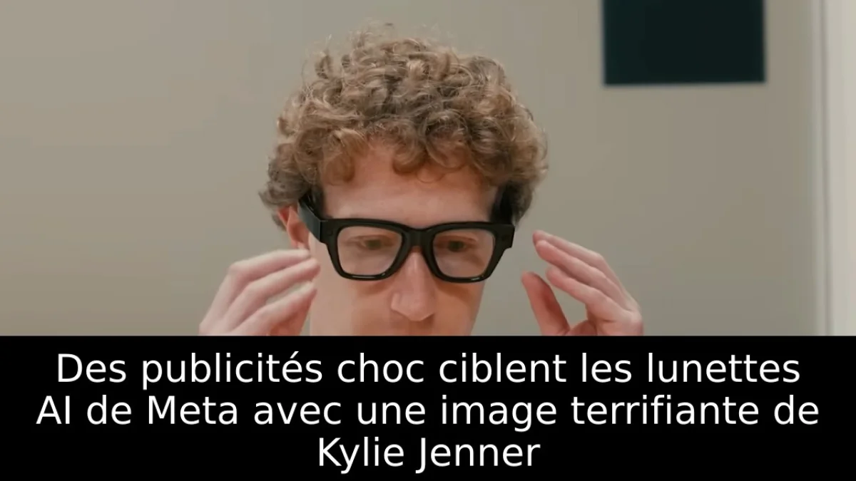 Des publicités choc ciblent les lunettes AI de Meta avec une image terrifiante de Kylie Jenner