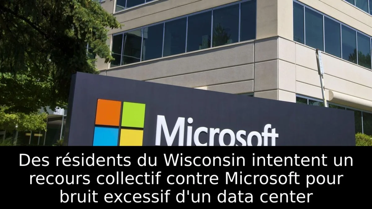 Des résidents du Wisconsin intentent un recours collectif contre Microsoft pour bruit excessif d'un data center