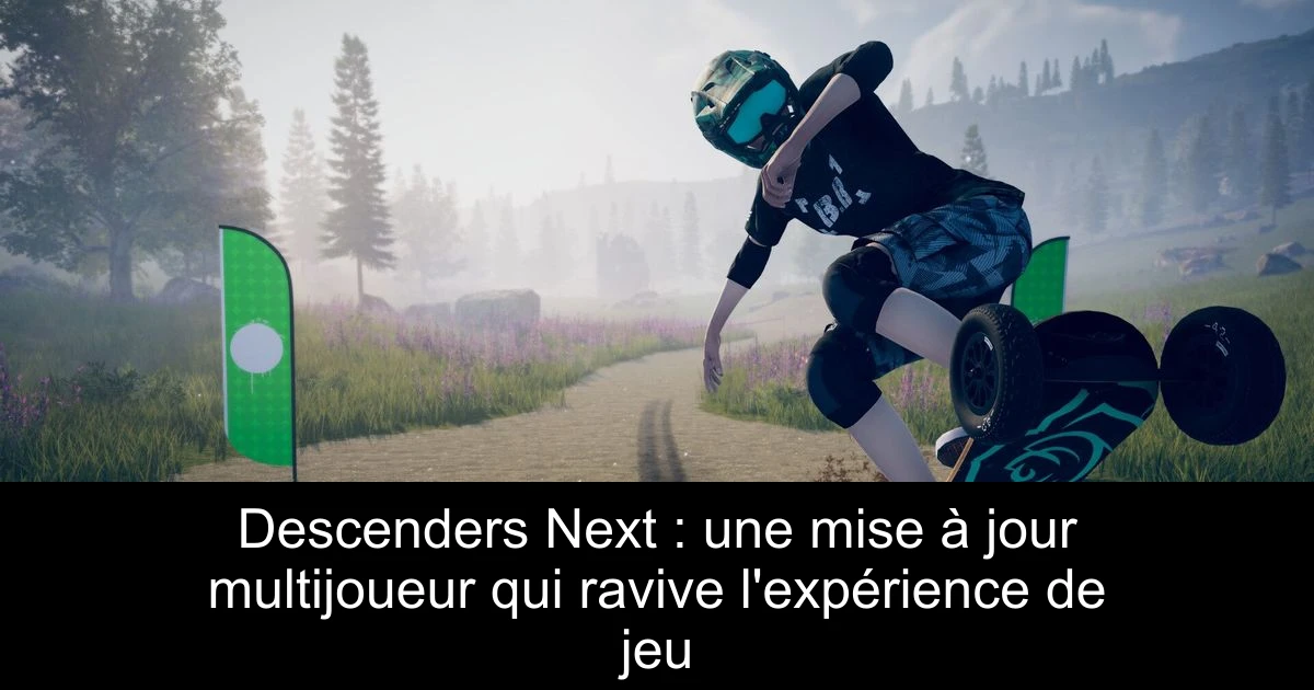 Descenders Next : une mise à jour multijoueur qui ravive l'expérience de jeu
