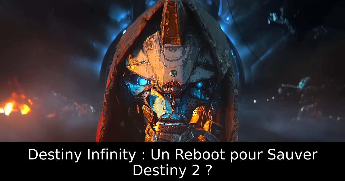 Destiny Infinity : Un Reboot pour Sauver Destiny 2 ?