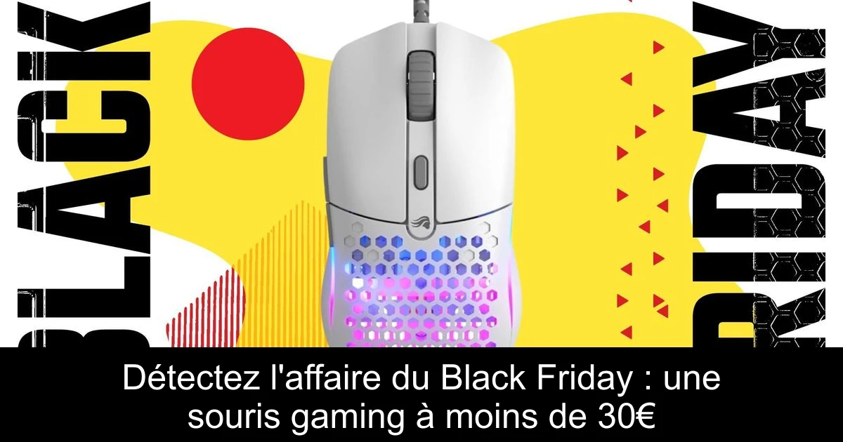 Détectez l'affaire du Black Friday : une souris gaming à moins de 30€