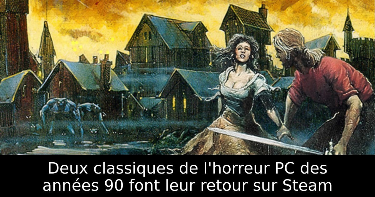 Deux classiques de l'horreur PC des années 90 font leur retour sur Steam