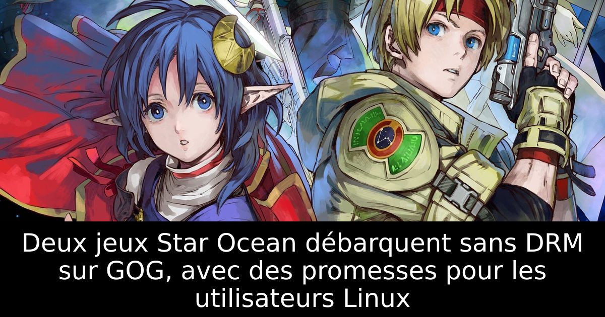 Deux jeux Star Ocean débarquent sans DRM sur GOG, avec des promesses pour les utilisateurs Linux