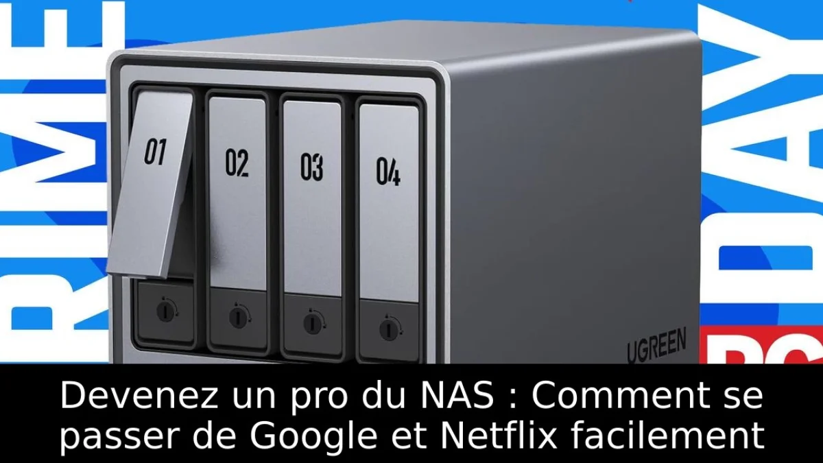Devenez un pro du NAS : Comment se passer de Google et Netflix facilement