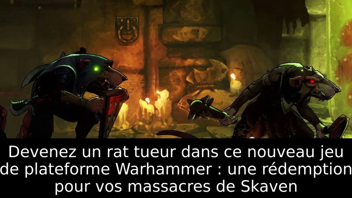 Devenez un rat tueur dans ce nouveau jeu de plateforme Warhammer : une rédemption pour vos massacres de Skaven