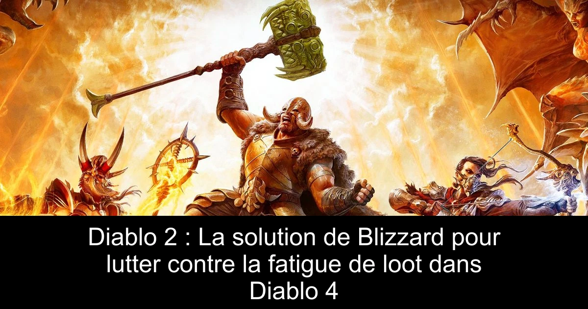 Diablo 2 : La solution de Blizzard pour lutter contre la fatigue de loot dans Diablo 4