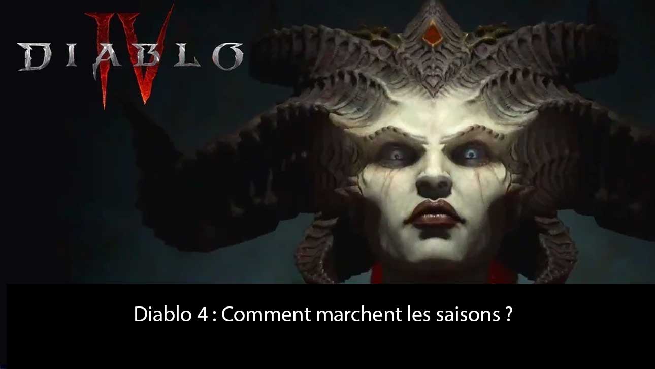 Diablo 4 : Comment marchent les saisons ?