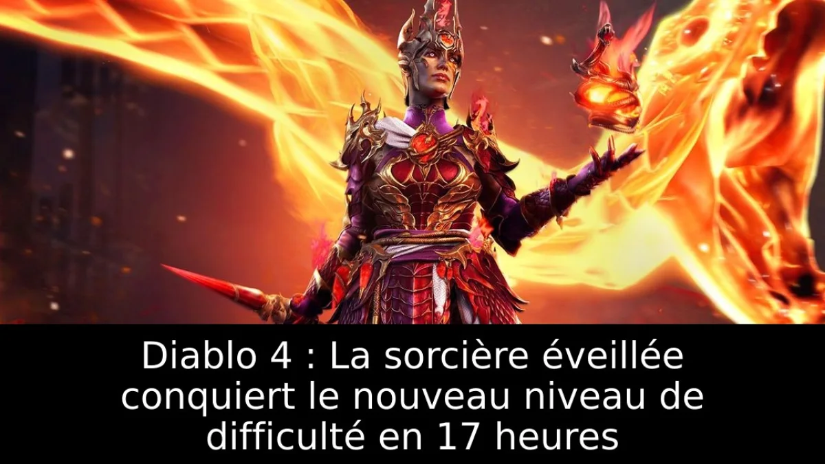 Diablo 4 : La sorcière éveillée conquiert le nouveau niveau de difficulté en 17 heures