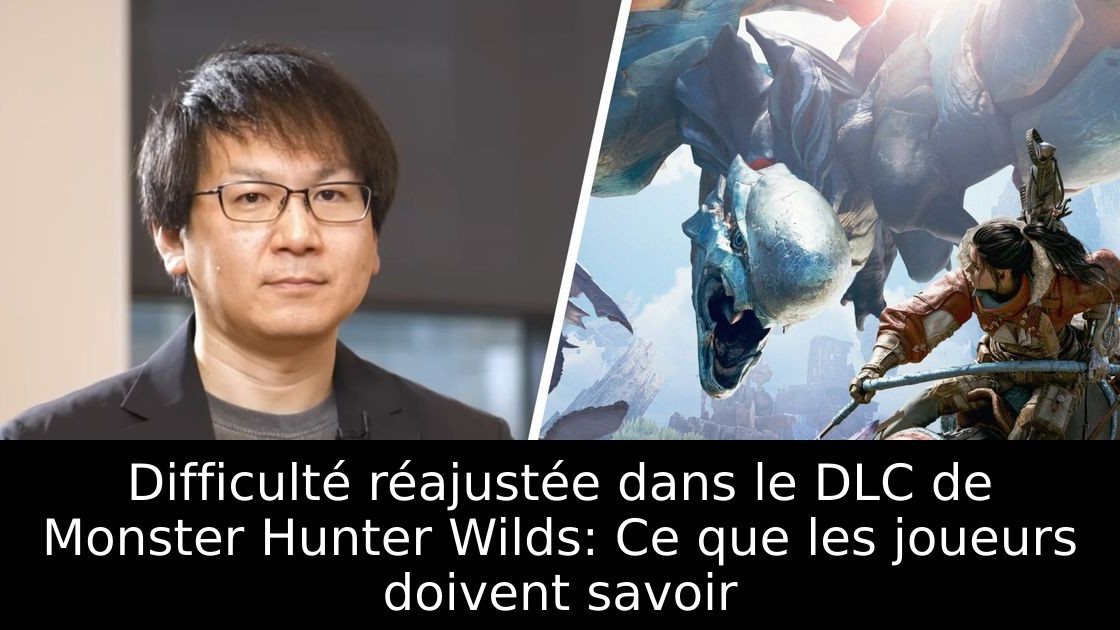 Difficulté réajustée dans le DLC de Monster Hunter Wilds: Ce que les joueurs doivent savoir