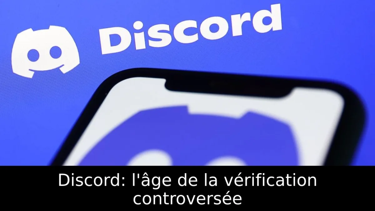 Discord: l'âge de la vérification controversée