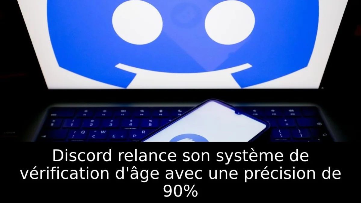 Discord relance son système de vérification d'âge avec une précision de 90%