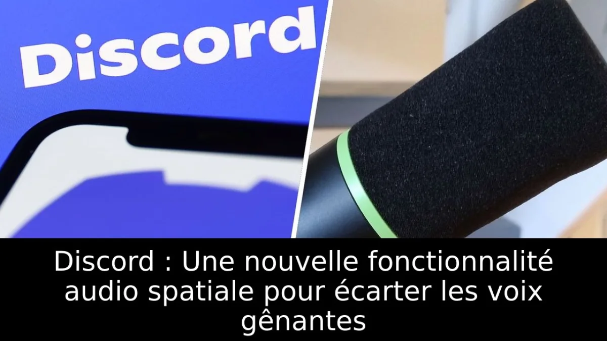 Discord : Une nouvelle fonctionnalité audio spatiale pour écarter les voix gênantes