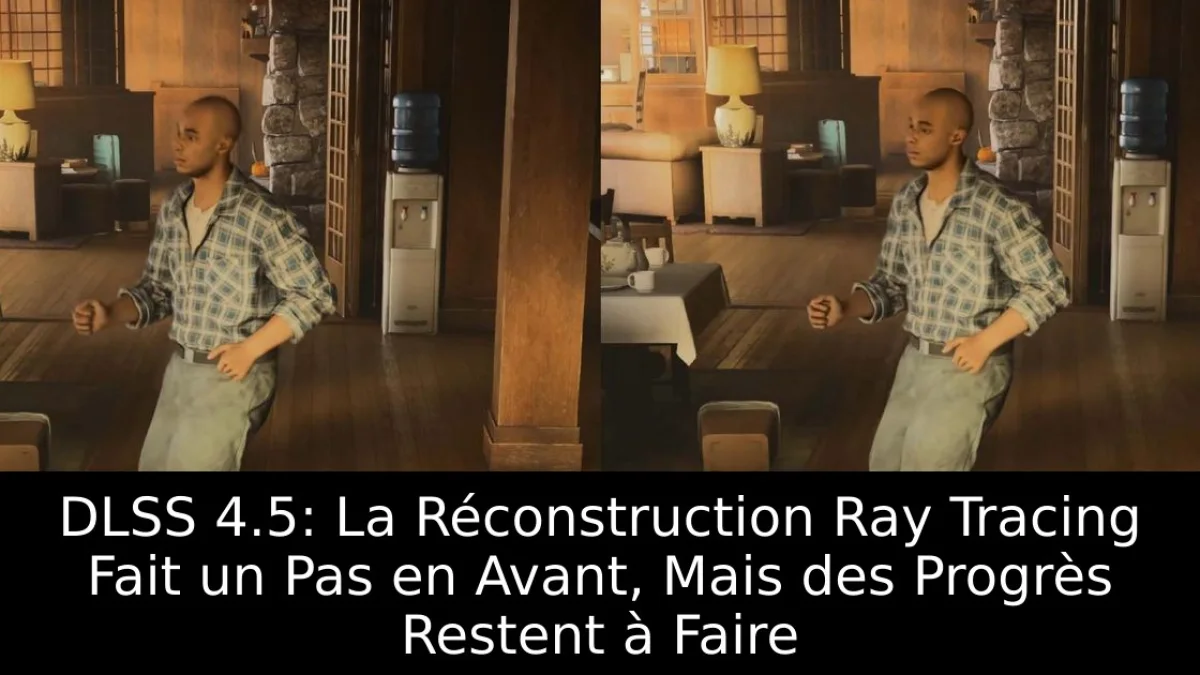 DLSS 4.5: La Réconstruction Ray Tracing Fait un Pas en Avant, Mais des Progrès Restent à Faire