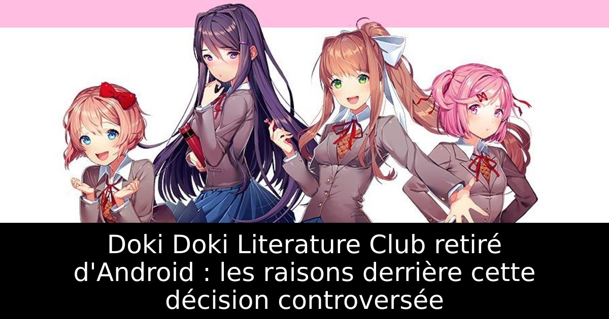 Doki Doki Literature Club retiré d'Android : les raisons derrière cette décision controversée