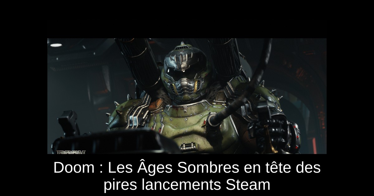 DOOM : The Dark Ages en tête des pires lancements Steam