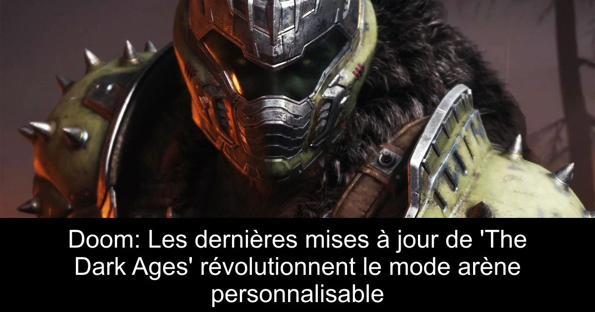 Doom: Les dernières mises à jour de 'The Dark Ages' révolutionnent le mode arène personnalisable