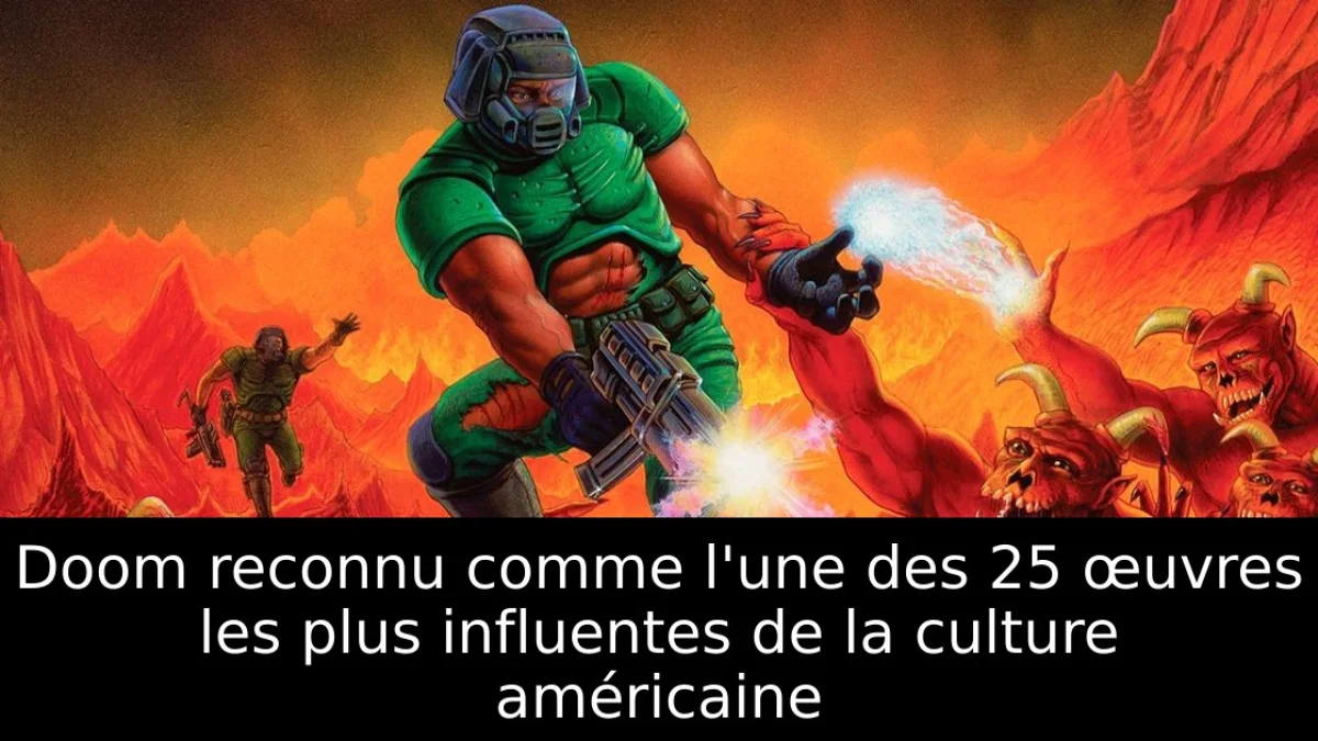 Doom reconnu comme l'une des 25 œuvres les plus influentes de la culture américaine