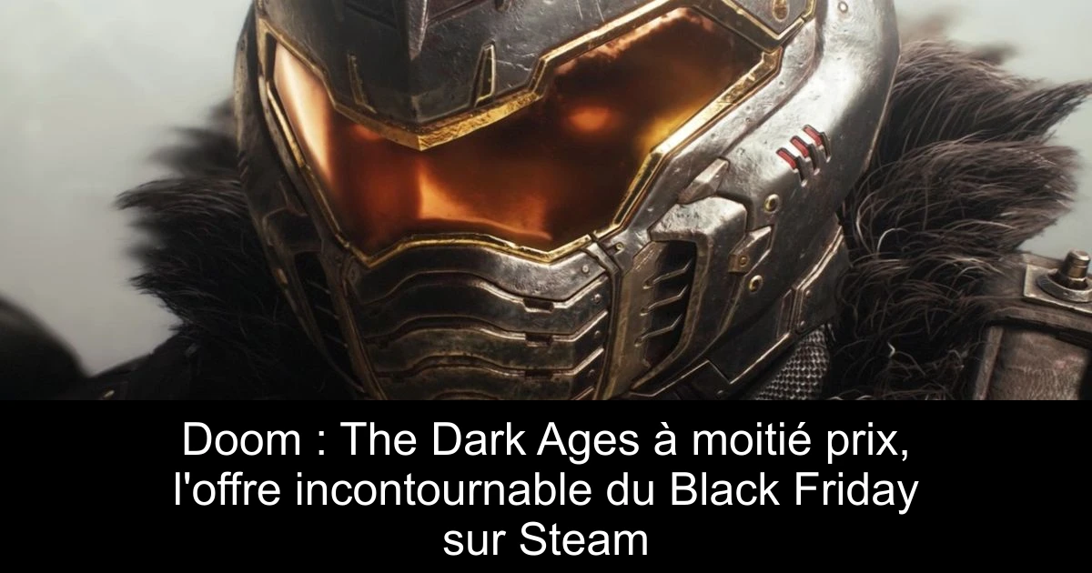 Doom : The Dark Ages à moitié prix, l'offre incontournable du Black Friday sur Steam