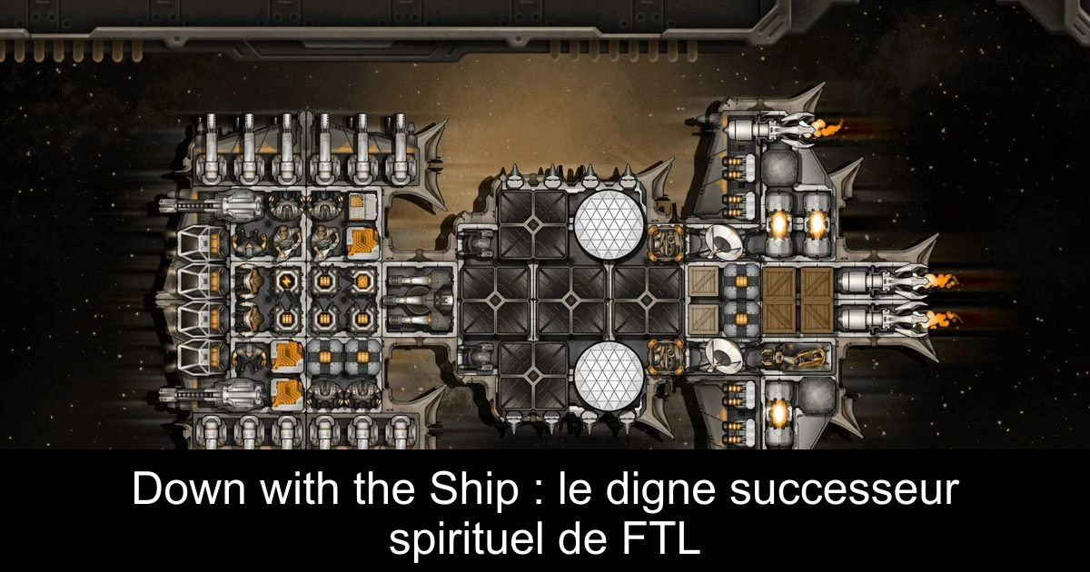 Down with the Ship : le digne successeur spirituel de FTL