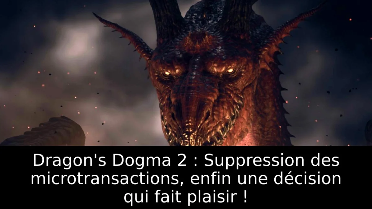 Dragon's Dogma 2 : Suppression des microtransactions, enfin une décision qui fait plaisir !